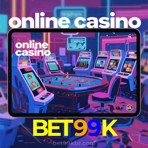BET99K:Jogue agora e vença no melhor cassino online!